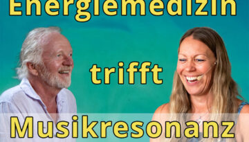 Energiemedizin trifft Musikresonanz